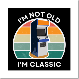 I'm not old, I'm Classic | Arcade | Retro Hardware | Vintage Sunset | Grayscale | '80s '90s Video Gaming Posters and Art